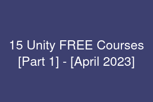 15 Unity FREE Courses [Part 1] - [April 2023]